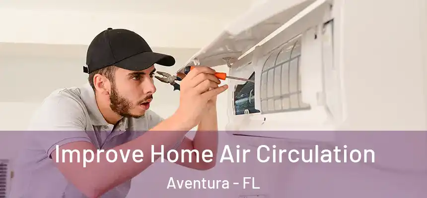  Improve Home Air Circulation Aventura - FL