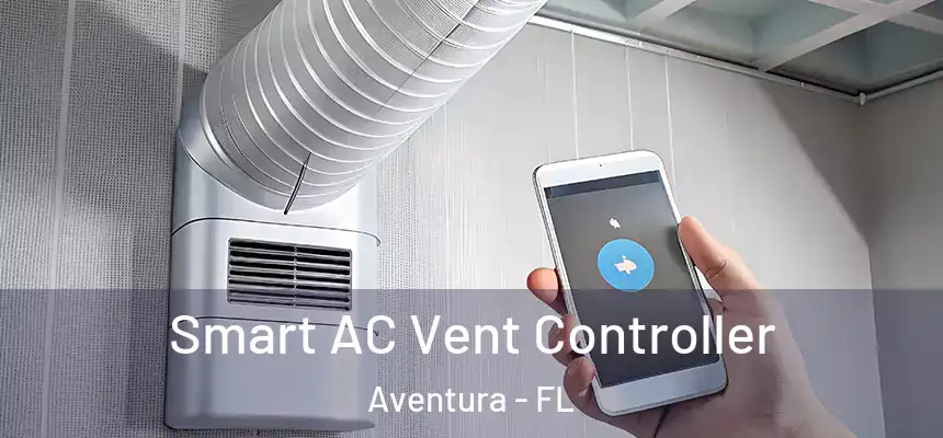  Smart AC Vent Controller Aventura - FL